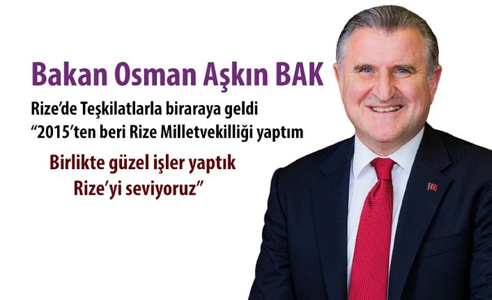 BAKAN OSMAN AŞKIN BAK TEŞKİLATLA BİR ARAYA GELDİ