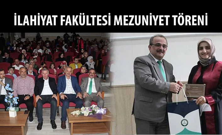 İLAHİYAT FAKÜLTESİ MEZUNİYET TÖRENİ GERÇEKLEŞTİRİLDİ