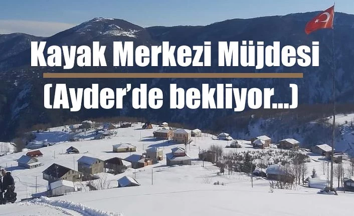 Kayak Merkezi için müjdeli haber geldi