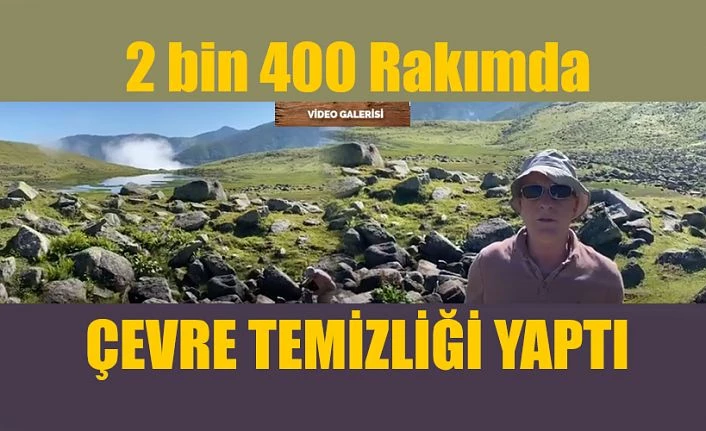 2 bin 400 rakımda çevre temizliği yaptı