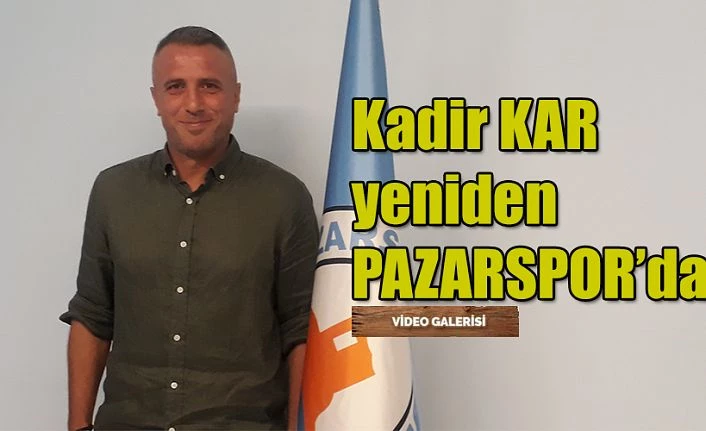 Pazarspor ‘da teknik direktörlüğe Kadir Kar getirildi