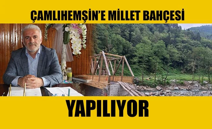 Çamlıhemşin’ de Modern Millet Bahçesi Yapılacak