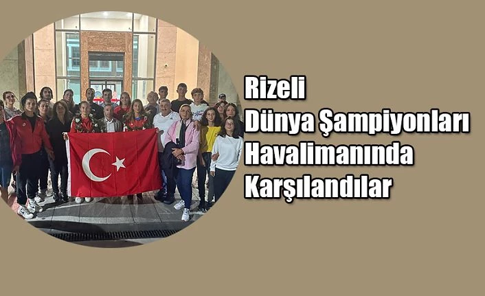 Dünya Şampiyonu kanocular havaalanında karşılandı