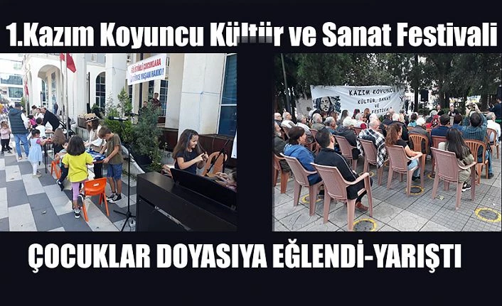 1. KAZIM KOYUNCU KÜLTÜR- SANAT VE ÇOCUK FESTİVALİ YAPILDI