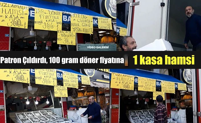 100 gram döner fiyatına 1 kasa hamsi