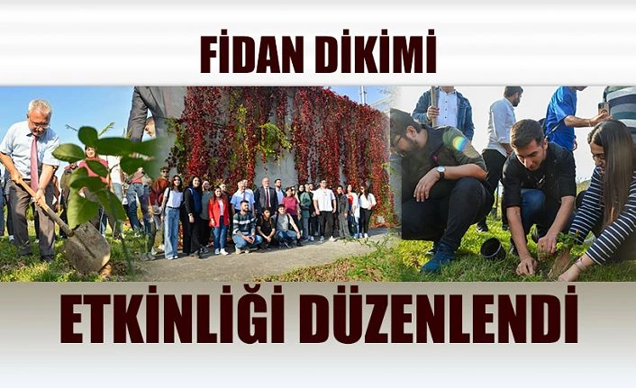 FİDAN DİKİM ETKİNLİĞİ DÜZENLENDİ