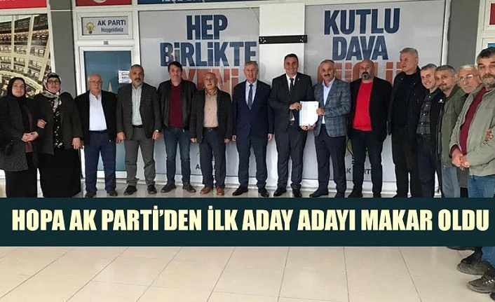 HOPADA AKPARTİDEN İLK ADAY ADAYI KEMAL MAKAR OLDU