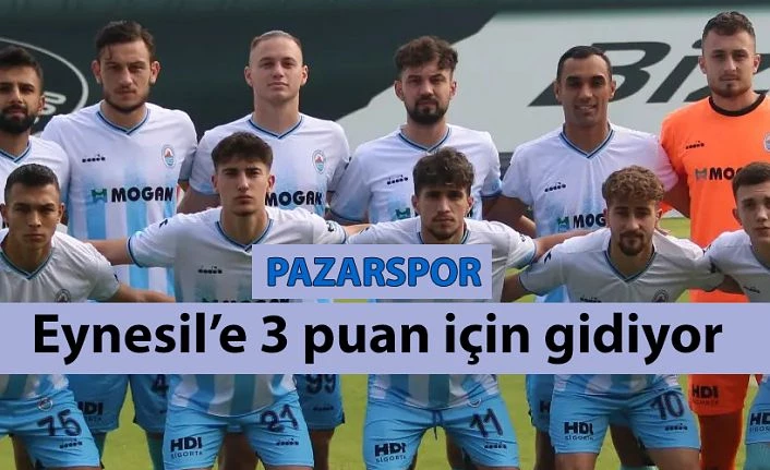 Pazarspor Puan için Eynesil’e gidiyor