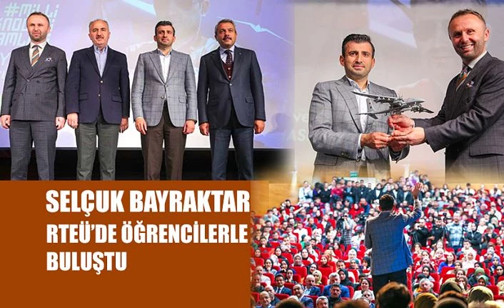 SELÇUK BAYRAKTAR, RTEÜ ÖĞRENCİLERİYLE BULUŞTU