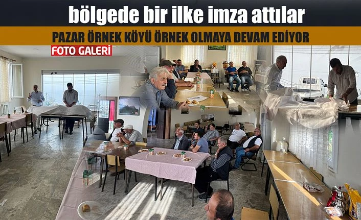 Pazar’da Örnek köyü “ÖRNEK” olmaya devam ediyor