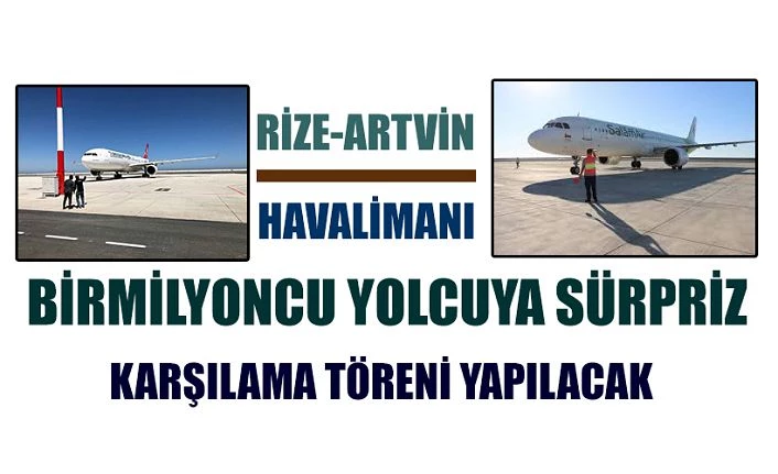 RİZE-ARTVİN HAVALİMANINDA 1. MİLYONUNCU YOLCU BEKLENİYOR